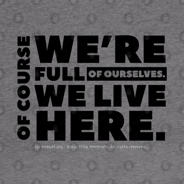 Full of Ourselves - white text by Kinhost Pluralwear